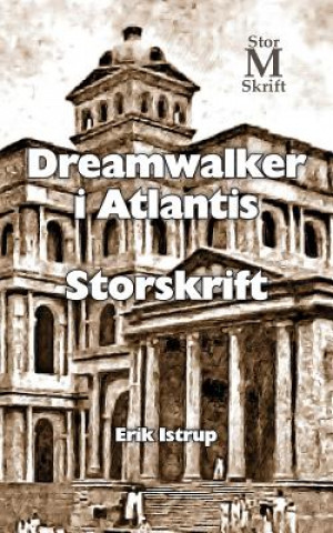 Kniha Dreamwalker i Atlantis - Storskrift Erik Istrup
