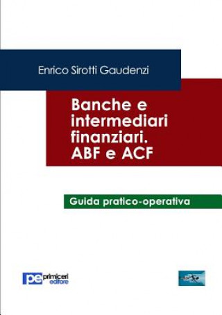 Kniha Banche e Intermediari Finanziari. ABF e ACF Enrico Sirotti Gaudenzi