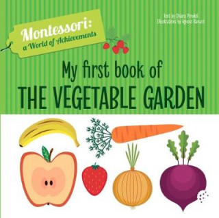 Kniha My First Book of the Vegetable Garden Chiara Piroddi