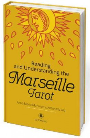 Книга Reading and Understanding the Marseille Tarot Anna Maria (Anna Maria Morsucci) Morsucci