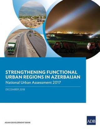 Książka Strengthening Functional Urban Regions in Azerbaijan Asian Development Bank