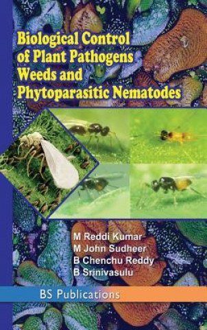 Kniha Biological Control of Plant Pathogens Weeds and Phytoparasitic Nematodes M Reddi Kumar