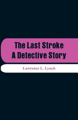 Knjiga Last Stroke Lawrence L Lynch