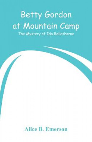 Книга Betty Gordon at Mountain Camp Alice B Emerson