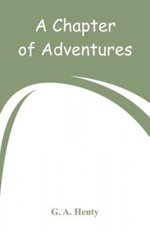 Książka Chapter of Adventures G a Henty