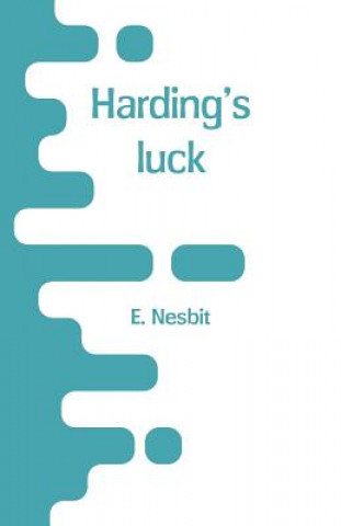 Knjiga Harding's luck E Nesbit