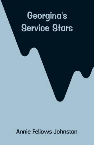 Livre Georgina's Service Stars Annie Fellows Johnston