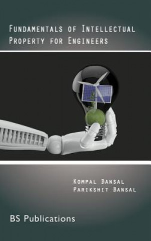 Könyv Fundamentals of Intellectual Property for Engineers Kompal Bansal