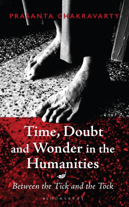 Boek Time, Doubt and Wonder in the Humanities CHAKRAVARTY PRASANTA