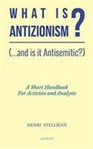 Książka What is Antizionism? (...and is it Antisemitic?) Henri Stellman