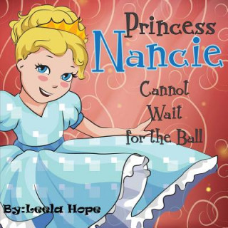 Buch Princess Nancie Can't Wait for the Ball Leela Hope