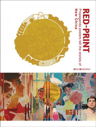 Buch Red Print: Propaganda Posters Tell the Story of New China Bingwah