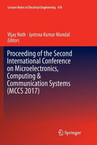 Carte Proceeding of the Second International Conference on Microelectronics, Computing & Communication Systems (MCCS 2017) Vijay Nath
