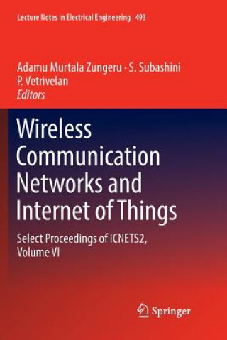 Könyv Wireless Communication Networks and Internet of Things Adamu Murtala Zungeru