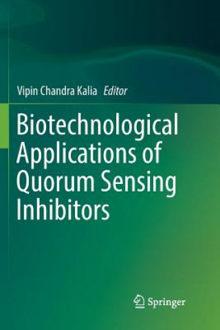 Könyv Biotechnological Applications of Quorum Sensing Inhibitors Vipin Chandra Kalia