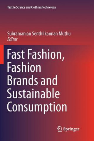 Könyv Fast Fashion, Fashion Brands and Sustainable Consumption Subramanian Senthilkannan Muthu