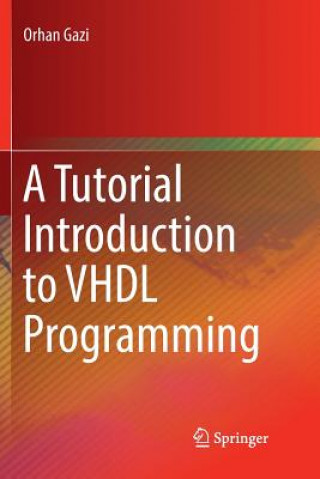 Książka Tutorial Introduction to VHDL Programming Orhan Gazi
