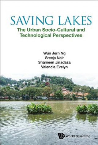 Книга Saving Lakes - The Urban Socio-cultural And Technological Perspectives Ng