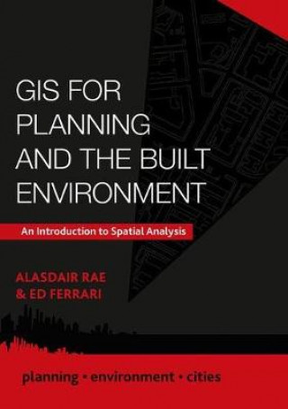 Kniha GIS for Planning and the Built Environment: An Introduction to Spatial Analysis Ed Ferrari