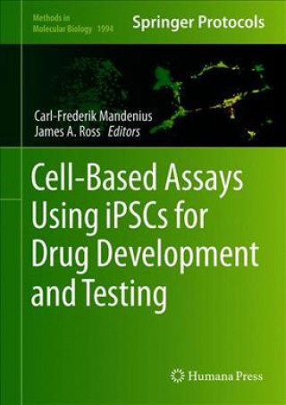 Kniha Cell-Based Assays Using iPSCs for Drug Development and Testing Carl-Frederik Mandenius