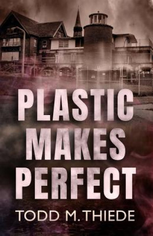 Buch Plastic Makes Perfect Todd M Thiede