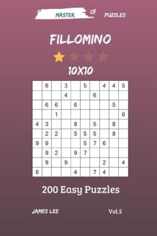 Kniha Master of Puzzles - Fillomino 200 Easy Puzzles 10x10 Vol. 5 James Lee