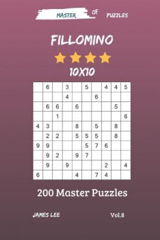 Kniha Master of Puzzles - Fillomino 200 Master Puzzles 10x10 Vol. 8 James Lee