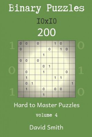 Kniha Binary Puzzles - 200 Hard to Master Puzzles 10x10 Vol.4 David Smith