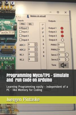 Carte Programming Myco/Tps - Simulate and Run Code on Arduino: Learning Programming Easily - Independent of a PC - Like Memory for Coding Burkhard Kainka