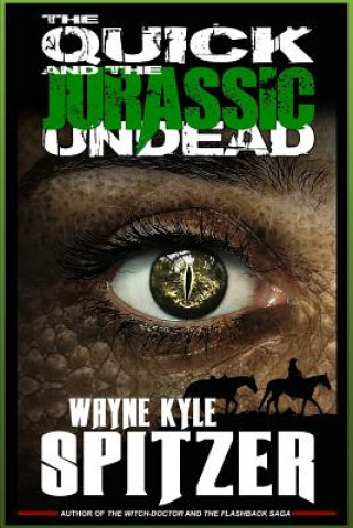Carte The Quick and the Jurassic Undead Wayne Kyle Spitzer