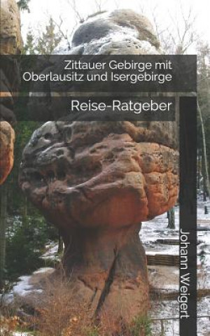 Carte Zittauer Gebirge mit Oberlausitz und Isergebirge: Reise-Ratgeber Johann Weigert