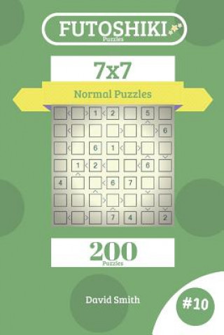 Könyv Futoshiki Puzzles - 200 Normal Puzzles 7x7 Vol.10 David Smith