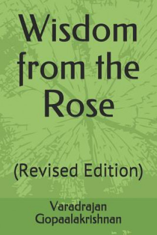 Buch Wisdom from the Rose: (revised Edition) Varadrajan Gopaalakrishnan