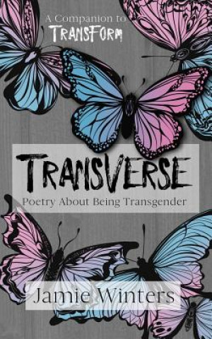 Carte Transverse: Poetry about Being Transgender Jamie Winters