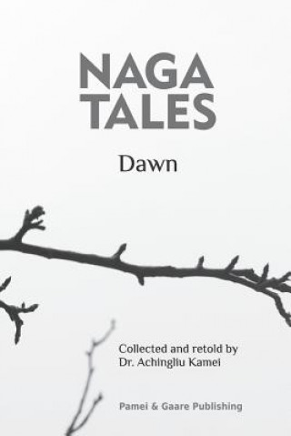 Kniha Naga Tales Dawn: Dawn Atina Pamei Gaare