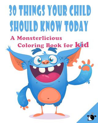 Knjiga 30 Things Your Child Should Know Today: A Monsterlicious Coloring Book for Kid Flower the Dog
