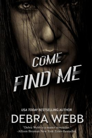 Livre Come Find Me Debra Webb