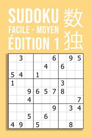 Kniha SUDOKU facile - moyen Édition 1: 220 Grilles sur 110 Pages de Format A5 Pour les Débutants Renard Publishing