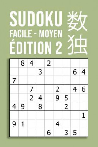 Kniha SUDOKU facile - moyen Édition 2: 220 Grilles sur 110 Pages de Format A5 Pour les Débutants Renard Publishing