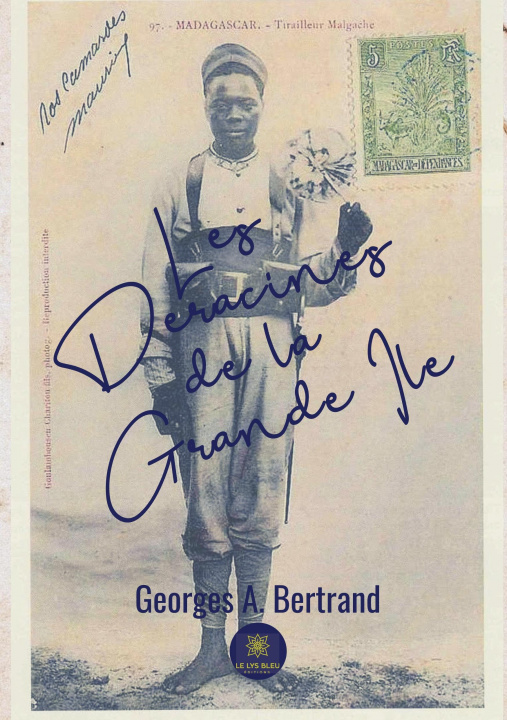 Book Les Déracinés de la Grande Île Georges A. Bertrand