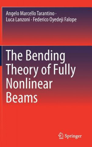 Boek Bending Theory of Fully Nonlinear Beams Angelo Marcello Tarantino