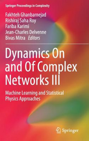 Carte Dynamics On and Of Complex Networks III Fakhteh Ghanbarnejad