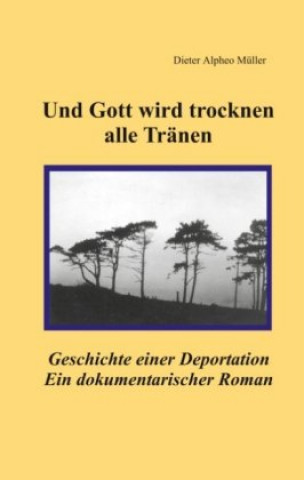 Boek Und Gott wird trocknen alle Tränen Dieter Alpheo Müller