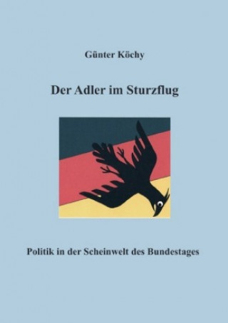 Knjiga Der Adler im Sturzflug Günter Köchy
