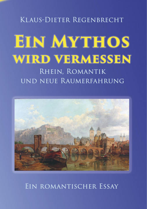 Könyv Ein Mythos wird vermessen Klaus-Dieter Regenbrecht