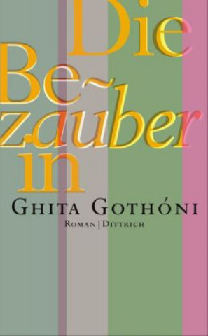 Kniha Die Bezauberin Ghita Gothóni