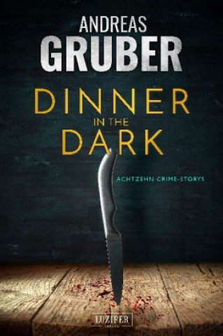 Книга Dinner in the Dark Andreas Gruber