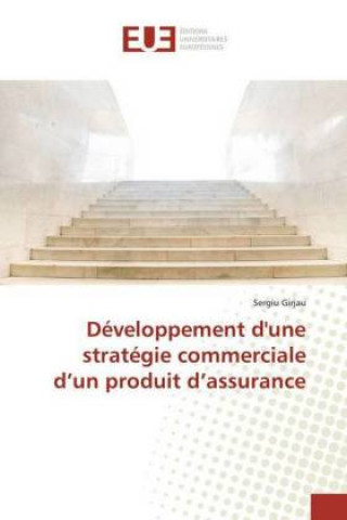 Könyv Développement d'une stratégie commerciale d'un produit d'assurance Sergiu Girjau