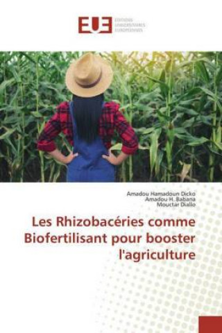 Kniha Les Rhizobacéries comme Biofertilisant pour booster l'agriculture Amadou Hamadoun Dicko