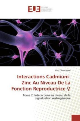 Book Interactions Cadmium-Zinc Au Niveau De La Fonction Reproductrice Lina Chouchene